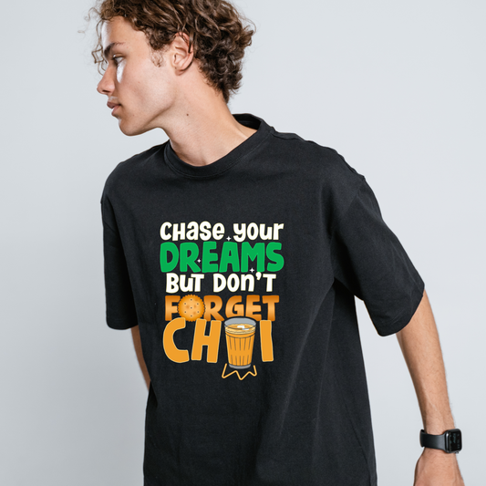 Chai Is Chai & Dreams Unisex Graphic Oversized T-Shirt