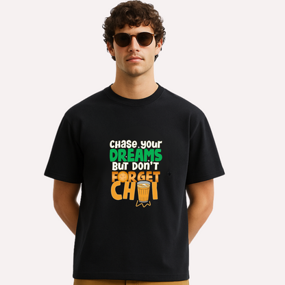 Chai Is Chai & Dreams Unisex Graphic Oversized T-Shirt